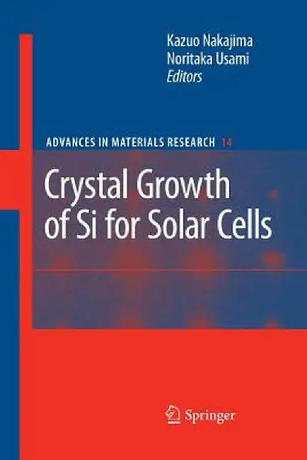 Crystal Growth of Silicon for Solar Cells by Kazuo Nakajima
