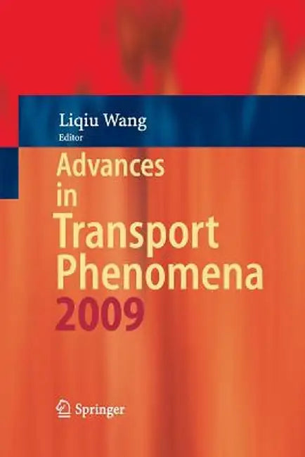 Advances in Transport Phenomena: 2009 by Liqiu Wang