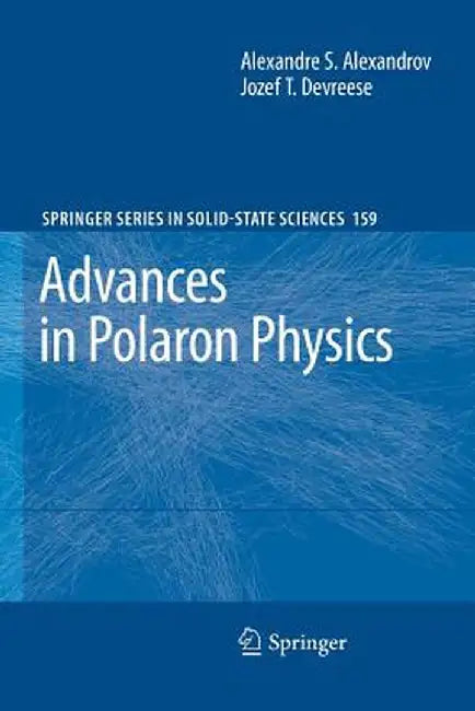 Advances in Polaron Physics by Alexandre S. Alexandrov