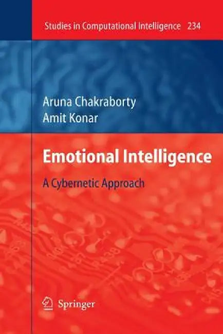 Emotional Intelligence: A Cybernetic Approach by Aruna Chakraborty