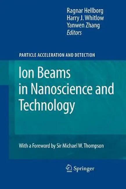 Ion Beams in Nanoscience and Technology by Ragnar Hellborg