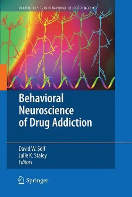 Behavioral Neuroscience of Drug Addiction by David W. Self