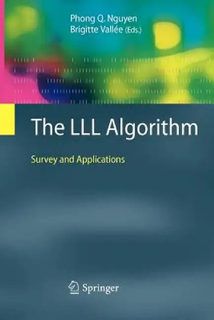The LLL Algorithm: Survey and Applications by Phong Q. Nguyen