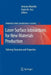 Laser-Surface Interactions for New Materials Production: Tailoring Structure and Properties by Antonio Miotello