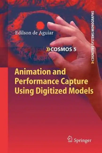 Animation and Performance Capture Using Digitized Models by Edilson De Aguiar