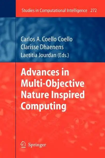 Advances in Multi-Objective Nature Inspired Computing by Carlos Coello Coello