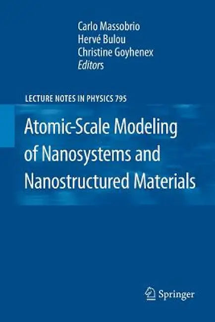 Atomic-Scale Modeling of Nanosystems and Nanostructured Materials by Carlo Massobrio