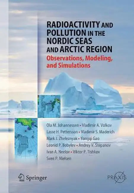 Radioactivity and Pollution in the Nordic Seas and Arctic by Olaf M. Johannessen