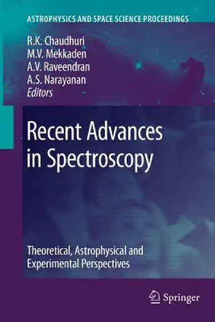 Recent Advances in Spectroscopy: Theoretical, Astrophysical and Experimental Perspectives by Rajat K. Chaudhuri