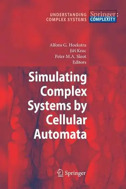Simulating Complex Systems by Cellular Automata by Alfons G. Hoekstra