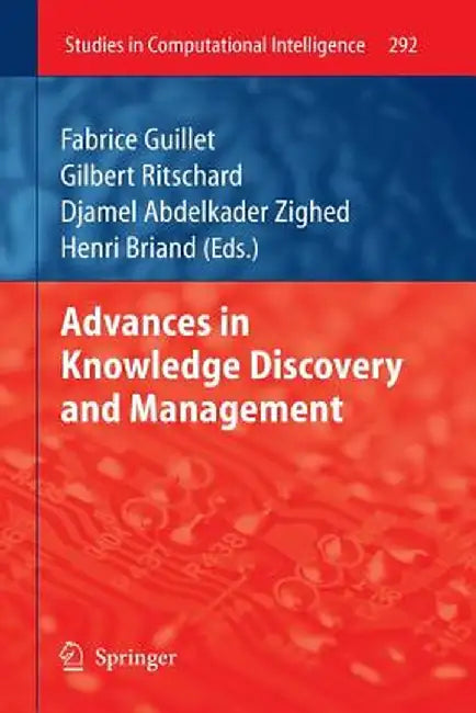 Advances in Knowledge Discovery and Management by Fabrice Guillet