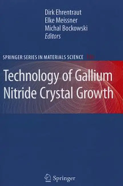Technology of Gallium Nitride Crystal Growth by Dirk Ehrentraut