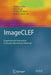 Imageclef: Experimental Evaluation in Visual Information Retrieval by Henning Müller