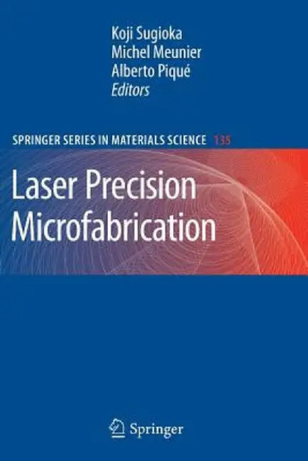 Laser Precision Microfabrication by Koji Sugioka