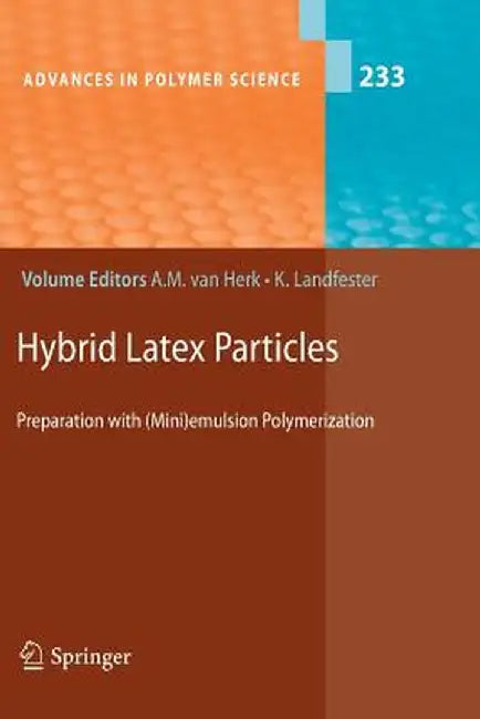 Hybrid Latex Particles: Preparation with (Mini)Emulsion Polymerization by Alex M. Van Herk