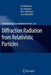 Diffraction Radiation from Relativistic Particles by Alexander Potylitsyn