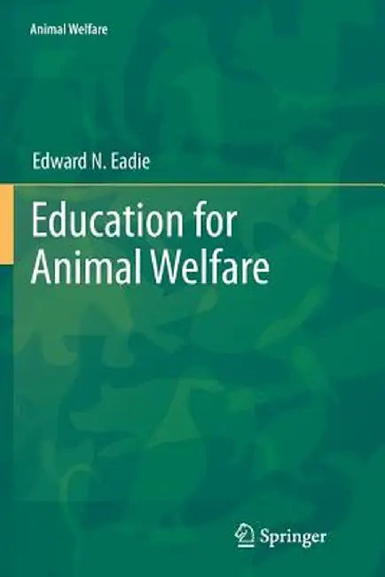Education for Animal Welfare by Edward N. Eadie