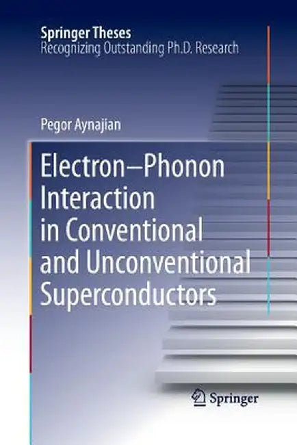 Electron-Phonon Interaction in Conventional and Unconventional Superconductors by Pegor Aynajian