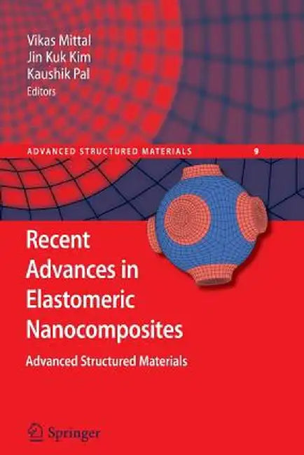 Recent Advances in Elastomeric Nanocomposites by Vikas Mittal