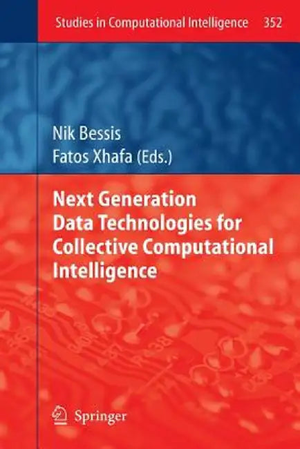 Next Generation Data Technologies for Collective Computational Intelligence by Nik Bessis