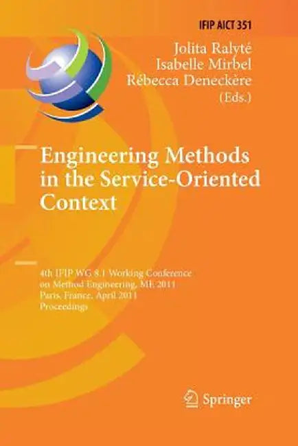 Engineering Methods in the Service-Oriented Context: 4th Ifip Wg 8.1 Working Conference on Method Engineering, Me 2011, Paris, France, April 20-22, 20 by Jolita Ralyté