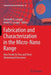Fabrication and Characterization in the Micro-Nano Range: New Trends for Two and Three Dimensional Structures by Fernando A. Lasagni