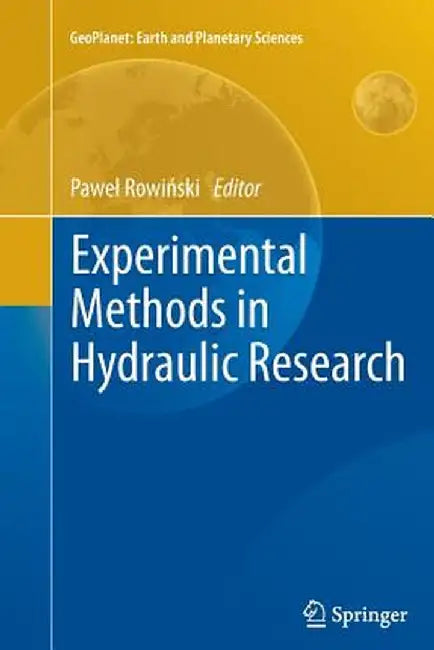 Experimental Methods in Hydraulic Research by Pawel Rowiński