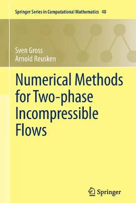 Numerical Methods for Two-Phase Incompressible Flows by Sven Gross