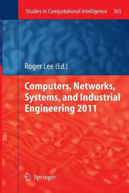 Computers, Networks, Systems, and Industrial Engineering 2011 by Roger Lee