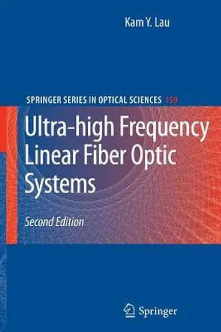 Ultra-High Frequency Linear Fiber Optic Systems by Kam Y. Lau