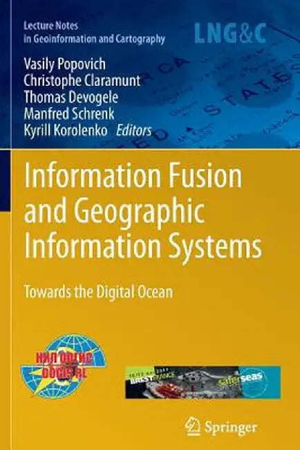 Information Fusion and Geographic Information Systems: Towards the Digital Ocean by Vasily Popovich