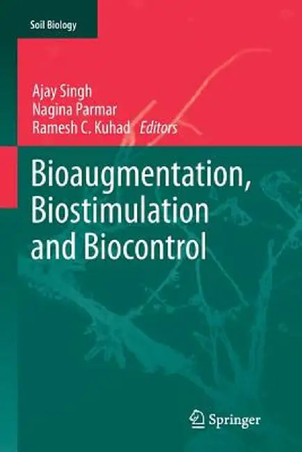Bioaugmentation, Biostimulation and Biocontrol by Ajay Singh