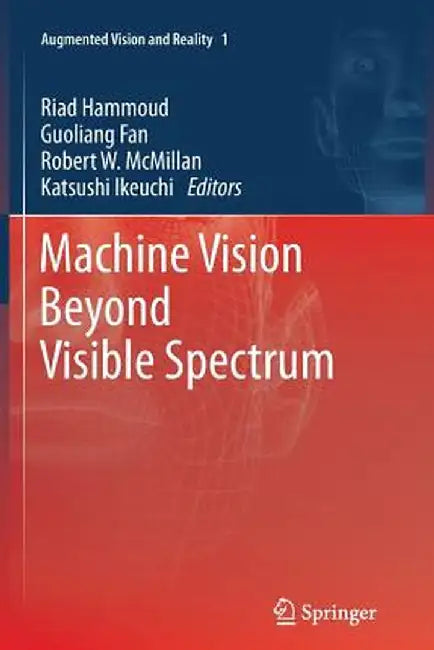 Machine Vision Beyond Visible Spectrum by Riad Hammoud