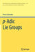 P-Adic Lie Groups by Peter Schneider