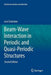 Beam-Wave Interaction in Periodic and Quasi-Periodic Structures by Levi Schächter