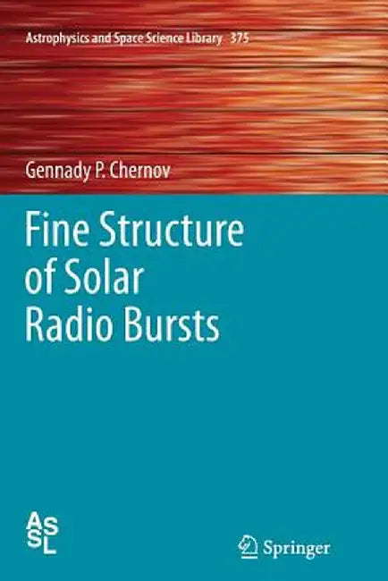 Fine Structure of Solar Radio Bursts by Gennady P. Chernov