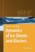 Dynamics of Ice Sheets and Glaciers by Ralf Greve