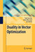 Duality in Vector Optimization by Radu Ioan Bot