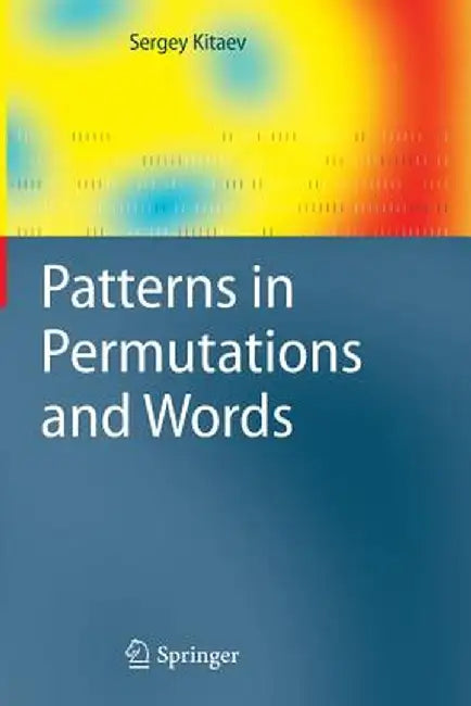 Patterns in Permutations and Words by Sergey Kitaev