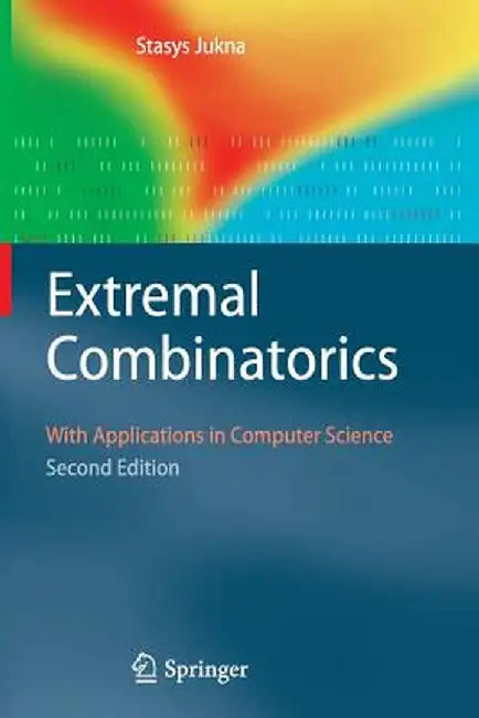 Extremal Combinatorics: With Applications in Computer Science by Stasys Jukna