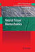 Neural Tissue Biomechanics by Lynne E. Bilston