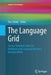The Language Grid: Service-Oriented Collective Intelligence for Language Resource Interoperability by Toru Ishida