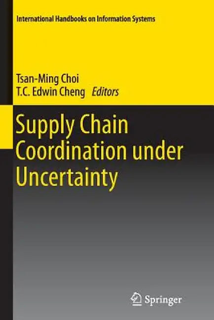 Supply Chain Coordination Under Uncertainty by Tsan-Ming Choi