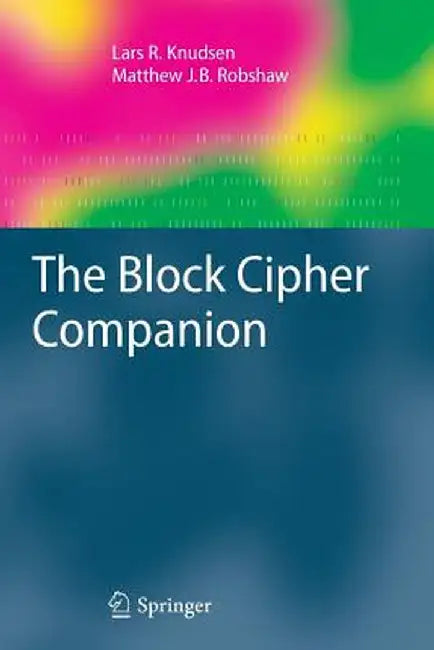 The Block Cipher Companion by Lars R. Knudsen