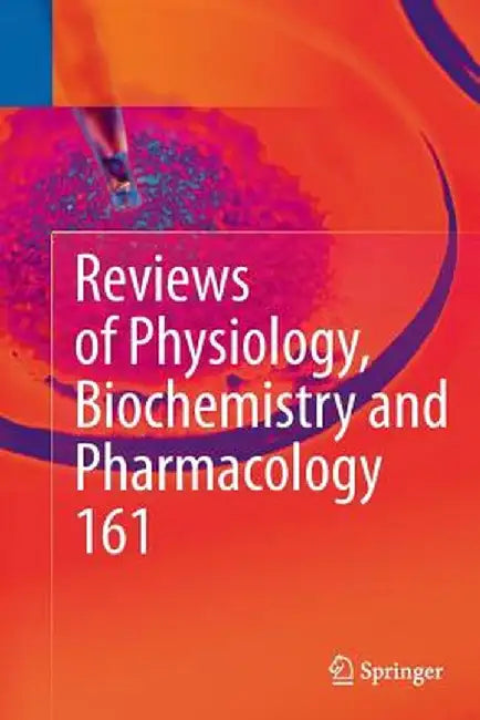 Reviews of Physiology, Biochemistry and Pharmacology 161 by Susan G. Amara
