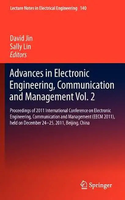 Advances in Electronic Engineering, Communication and Management Vol.2: Proceedings of the Eecm 2011 International Conference on Electronic Engineerin by David Jin