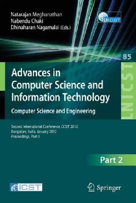 Advances in Computer Science and Information Technology. Computer Science and Engineering: Second International Conference, Ccsit 2012, Bangalore, Ind by Natarajan Meghanathan, Nabendu Chaki, Dhinaharan Nagamalai