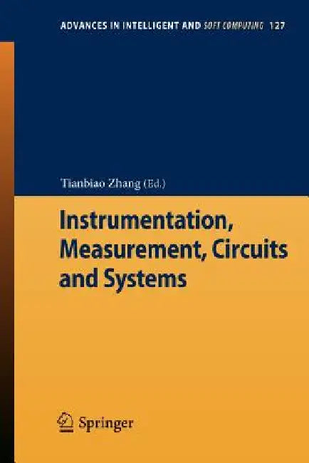 Instrumentation, Measurement, Circuits and Systems by Tianbiao Zhang