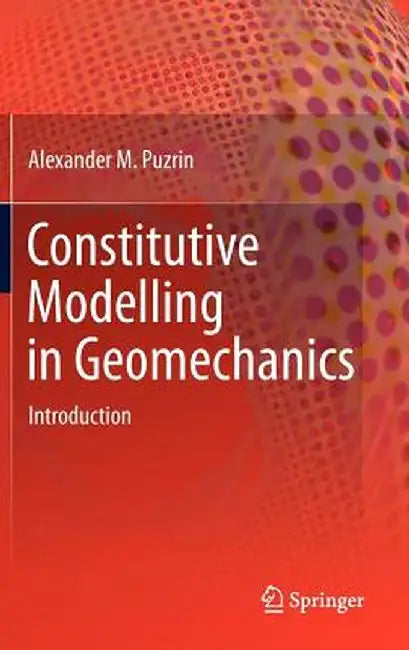 Constitutive Modelling in Geomechanics: Introduction by Alexander Puzrin