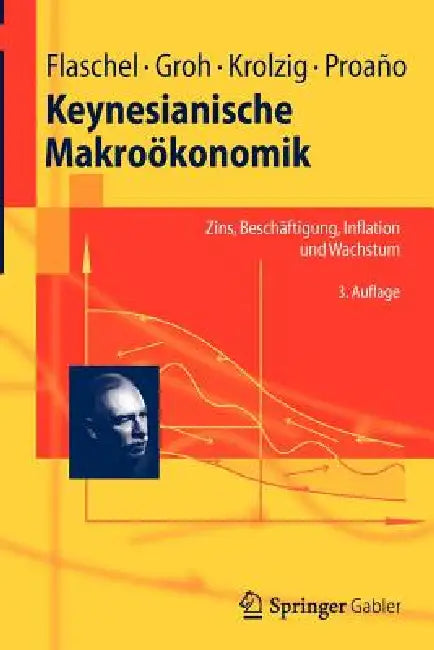 Keynesianische Makroökonomik: Zins, Beschäftigung, Inflation Und Wachstum by Peter Flaschel, Gangolf Groh, Hans-Martin Krolzig